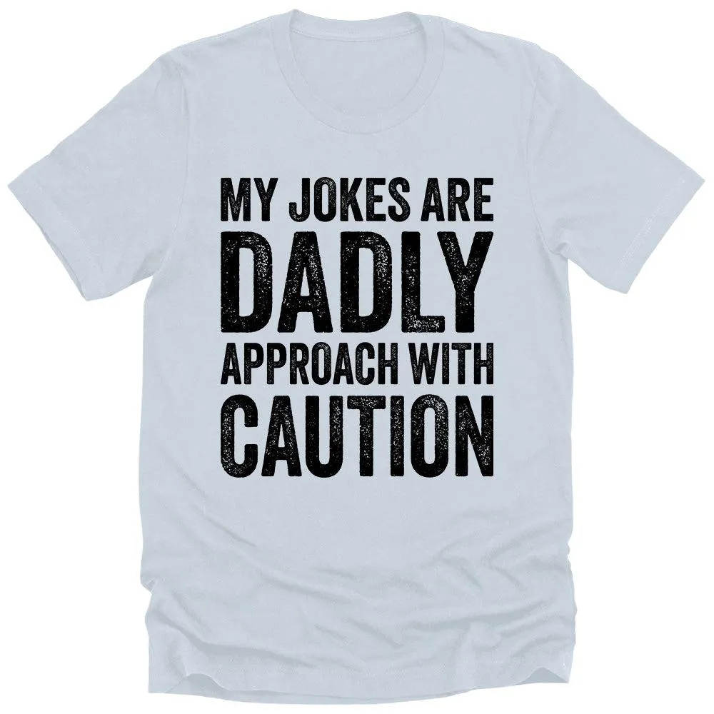 Men's My Jokes Are Dadly Approach Dad Gift T-Shirt