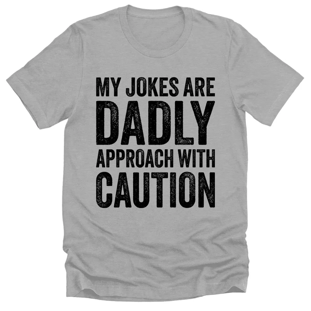 Men's My Jokes Are Dadly Approach Dad Gift T-Shirt