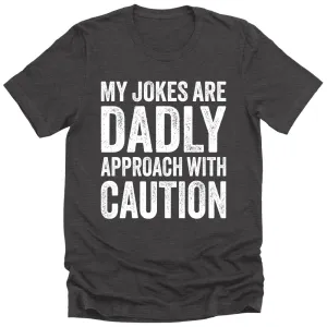 Men's My Jokes Are Dadly Dad Gift T-Shirt