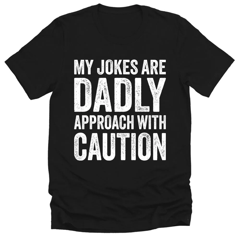 Men's My Jokes Are Dadly Dad Gift T-Shirt