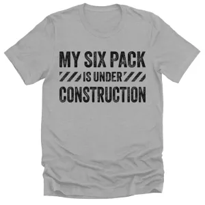 Men's My Six Pack Is Under Construction Dad Gift T-Shirt