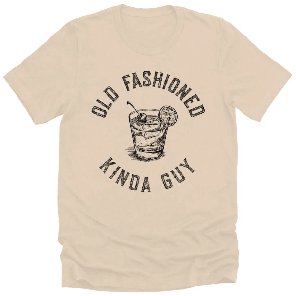 Men's Old Fashioned Kinda Guy Funny Graphic Tee